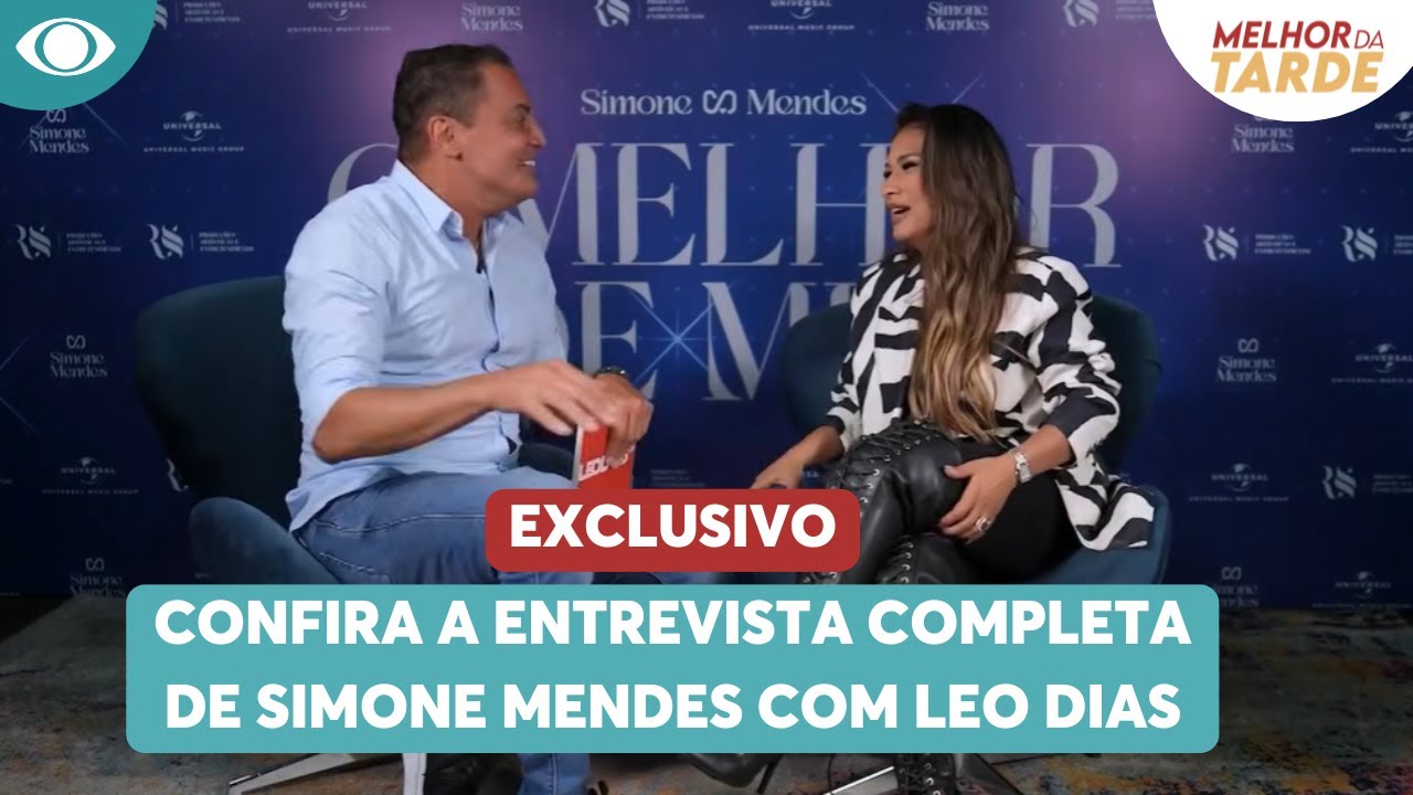 &Iacute;ntegra: confira a entrevista completa de Simone Mendes com Leo Dias | Melhor da Tarde