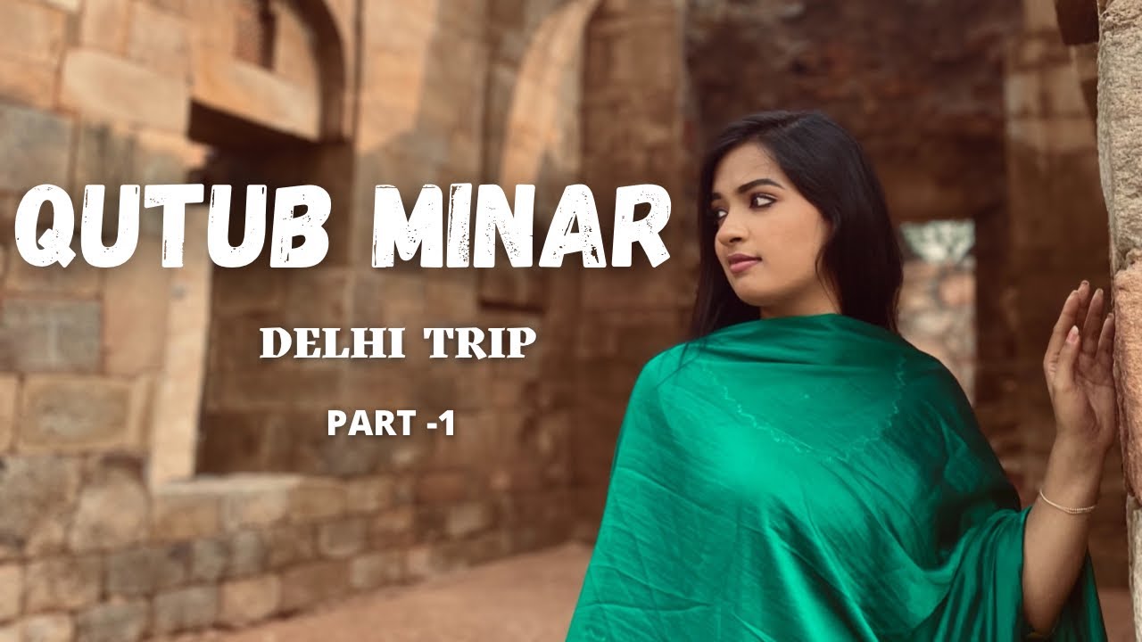 Qutub Minar | A trip to Delhi | Part 1 | Mersheena Neenu