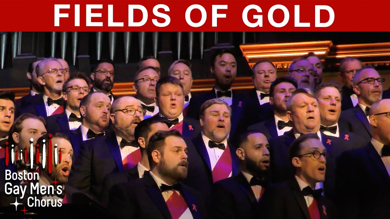 Fields of Gold I Boston Gay Men's Chorus