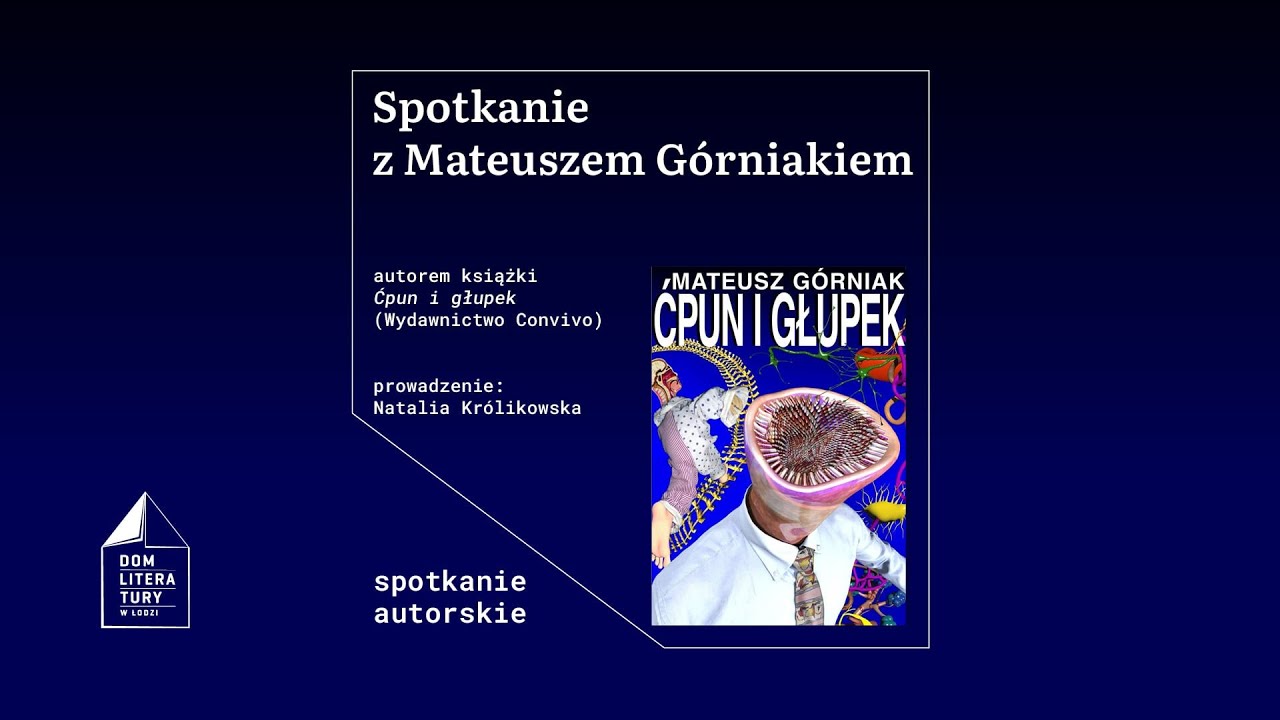 Spotkanie z Mateuszem G&oacute;rniakiem, autorem książki &bdquo;Ćpun i głupek&rdquo; (Wydawnictwo Convivo)