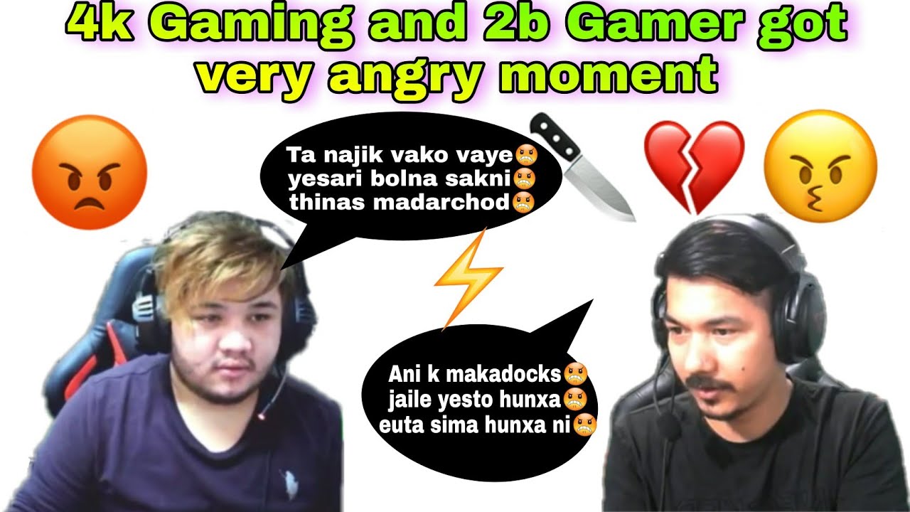 4k Gaming and 2b gamer got very angry moment || Nepali streamer angry moment || RS Nepalese