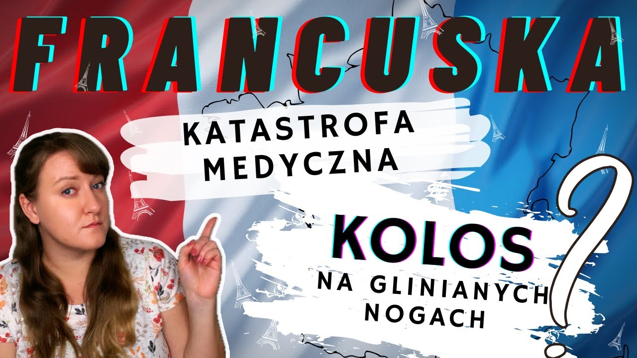 DLACZEGO FRANCUSKA SŁUŻBA ZDROWIA NIE DZIAŁA ? ŻYCIE WE FRANCJI