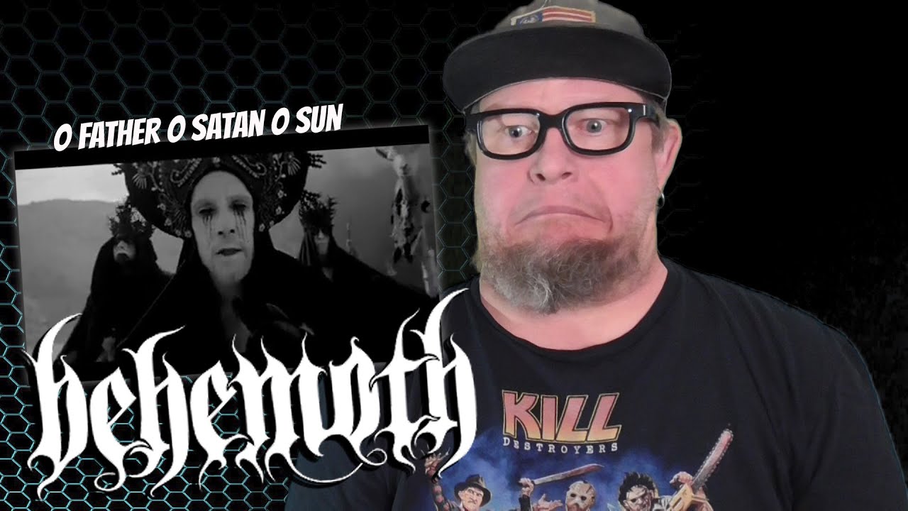 BEHEMOTH - O Father O Satan O Sun (First Reaction)