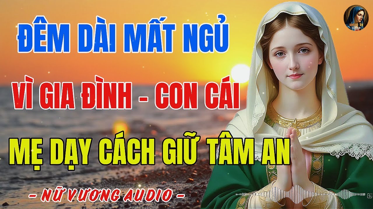 Đêm dài ất ngủ vì gia đình, vì con cái, vì trách nhiệm – Mẹ dạy cách giữ tâm an .