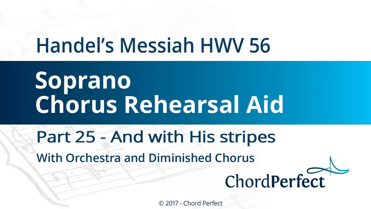 Handel's Messiah Part 25 - And with his stripes - Soprano Chorus Rehearsal Aid