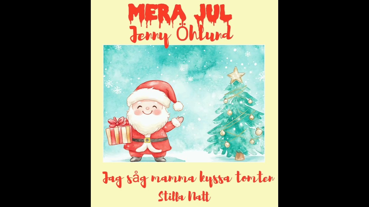 Jenny Öhlund Silver, Jag såg mamma kyssa tomten,  Stilla Natt. 