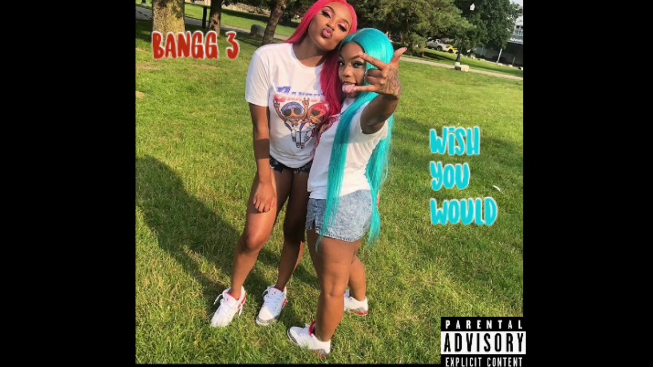 Bangg 3 - Wish You Would (Official Audio)