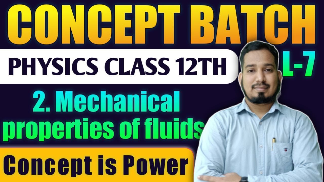 Lecture -7 Mechanical Properties of fluids Physics Class 12th #Conceptbatch New Indian era HSC Board