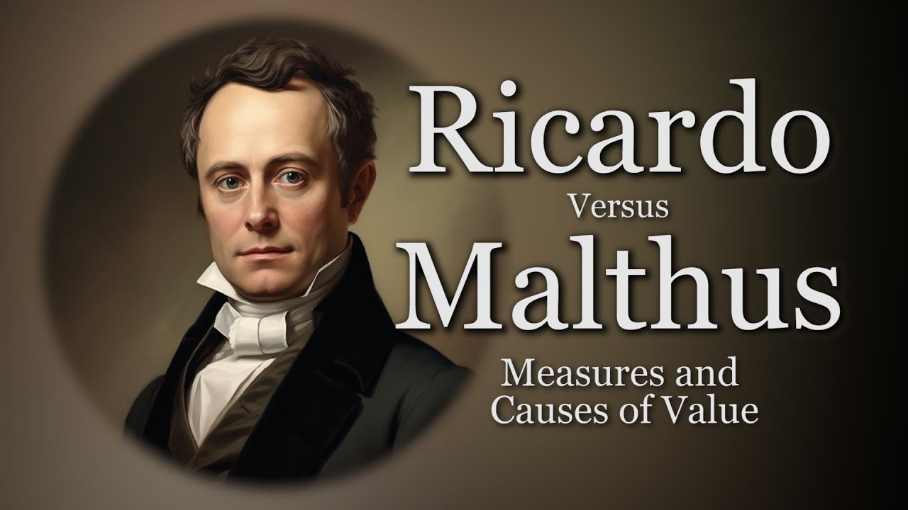 Ricardo Versus Malthus on Measures and Causes of Value | David Ricardo's Theory of Value, Episode 7