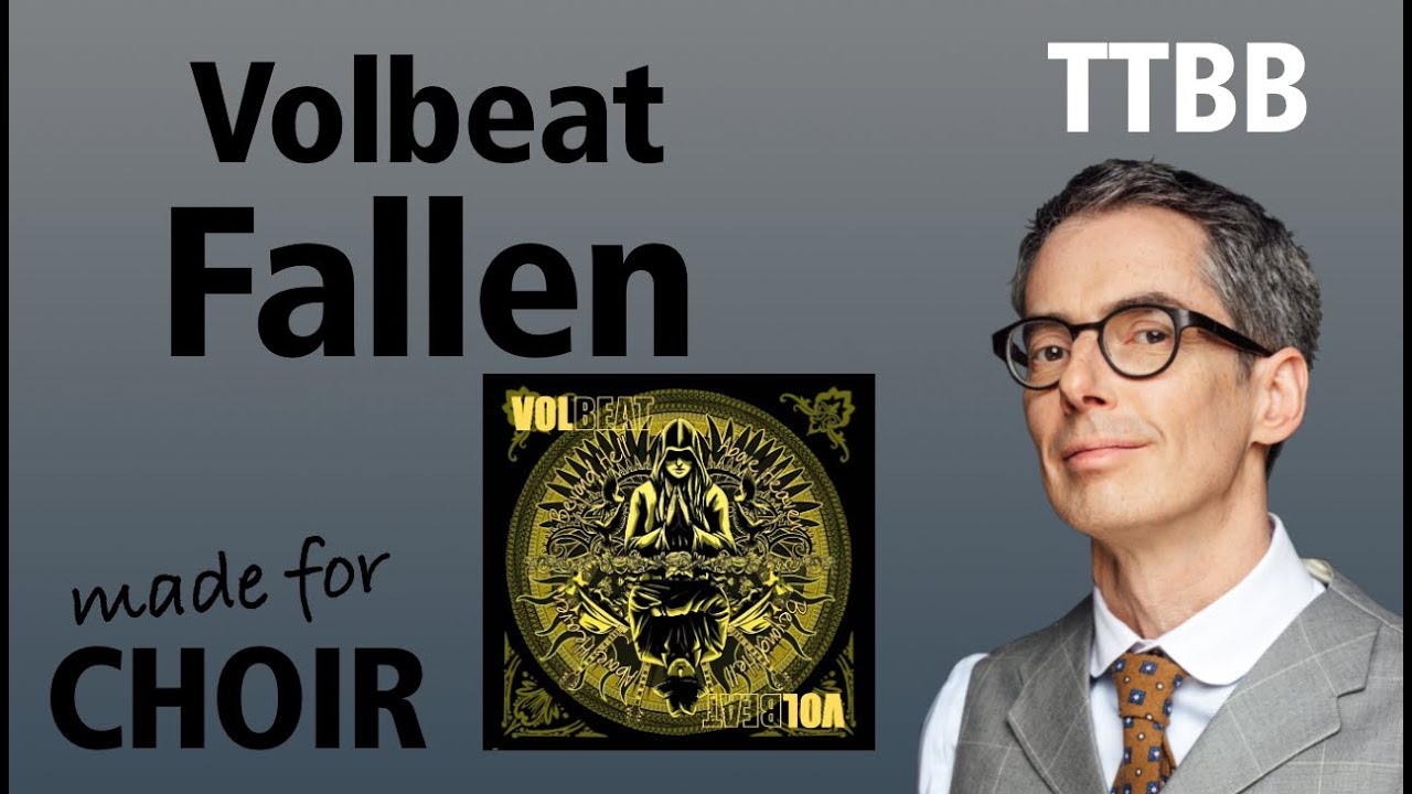 Fallen (Volbeat) made for choir TTBB