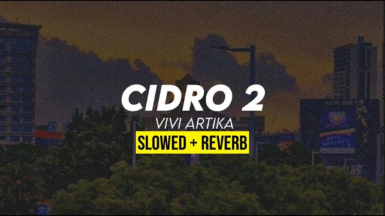 VIVI ARTIKA - CIDRO 2 (slowed + reverb)