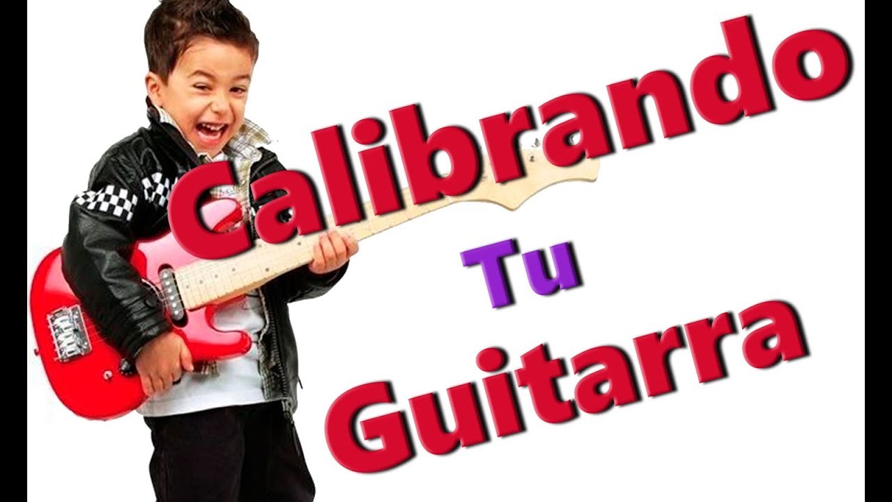 Cómo se ajusta una guitarra. Calibración | lutheria