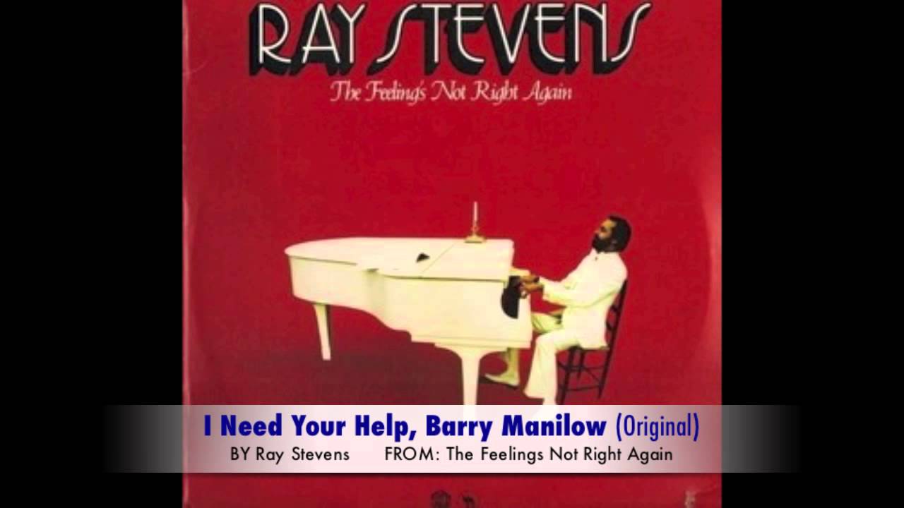 Ray Stevens - I Need Your Help, Barry Manilow (Original)
