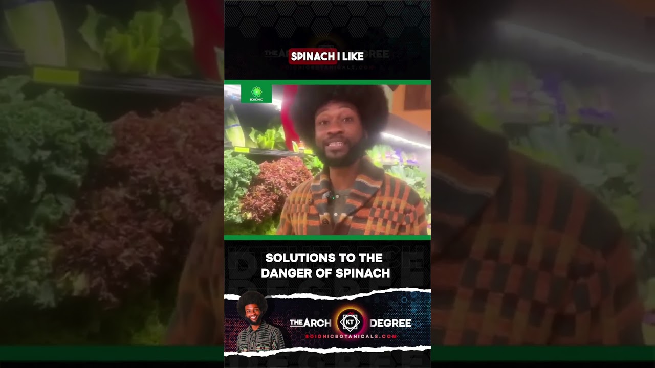 Solutions to the danger of spinach