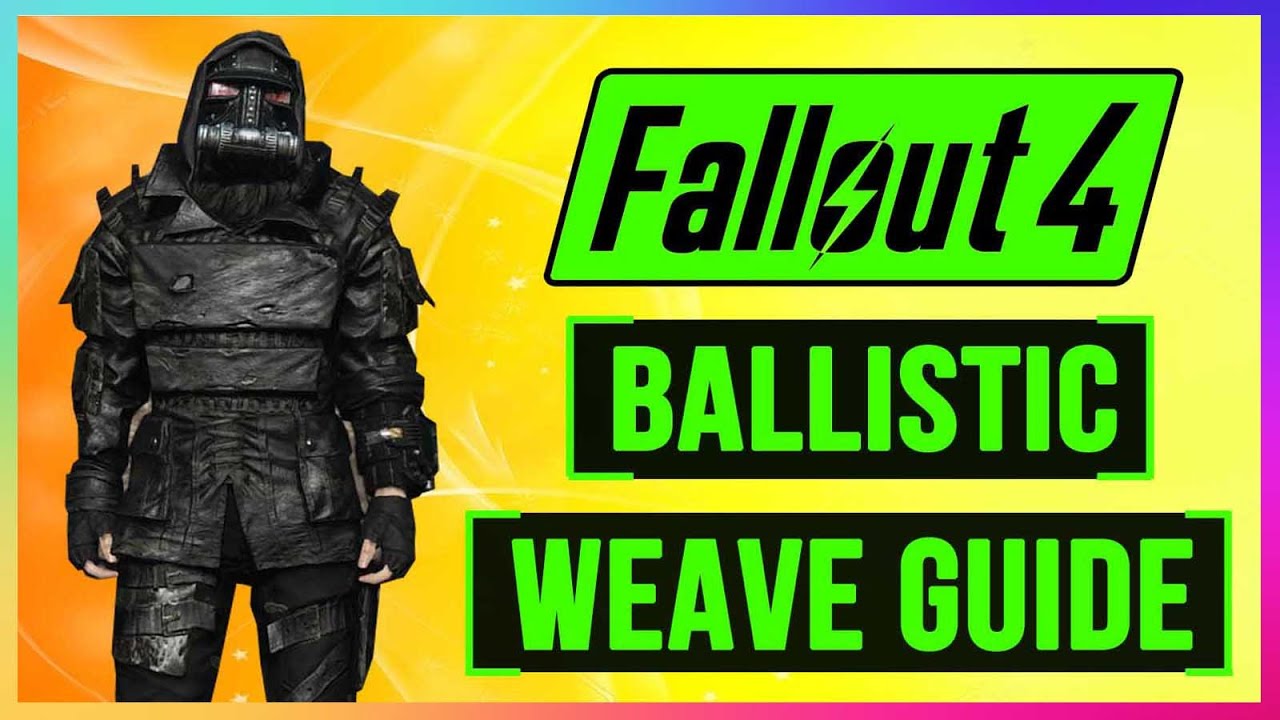 FALLOUT 4: Как получить мод на броню BALLISTIC WEAVE! ПОЛНОЕ РУКОВОДСТВО ПО ПРОХОЖДЕНИЮ &mdash; ЛУЧШИЕ ...