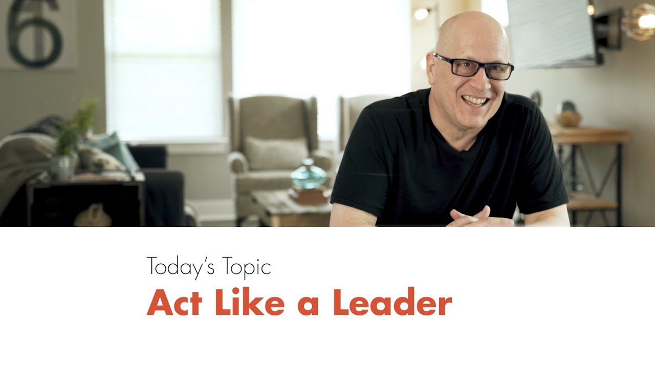 Five-Minute Leadership with Steve Murrell: Episode 17-Act Like a Leader