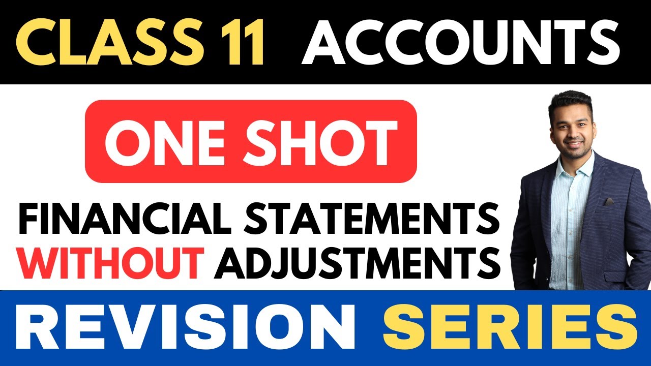 Financial Statements without Adjustments | ONE SHOT | Class 11 Accounts Revision | CA Parag Gupta