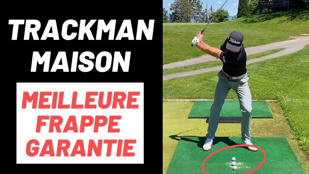 Trackman maison pour un meilleur golf, faites ça à l'entrainement.