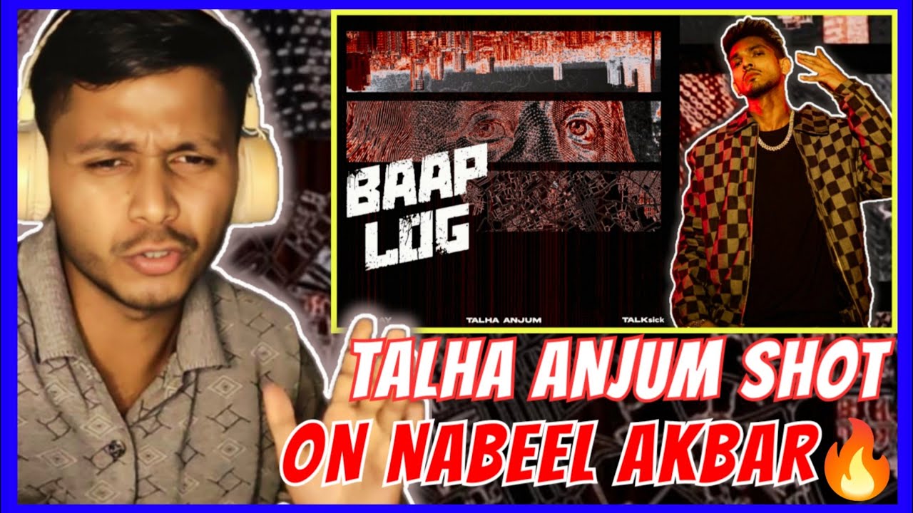 Baap Log - Talha Anjum X TALKsick X Jokhay || Shot On Nabeel Akbar Reaction by #reactindia01