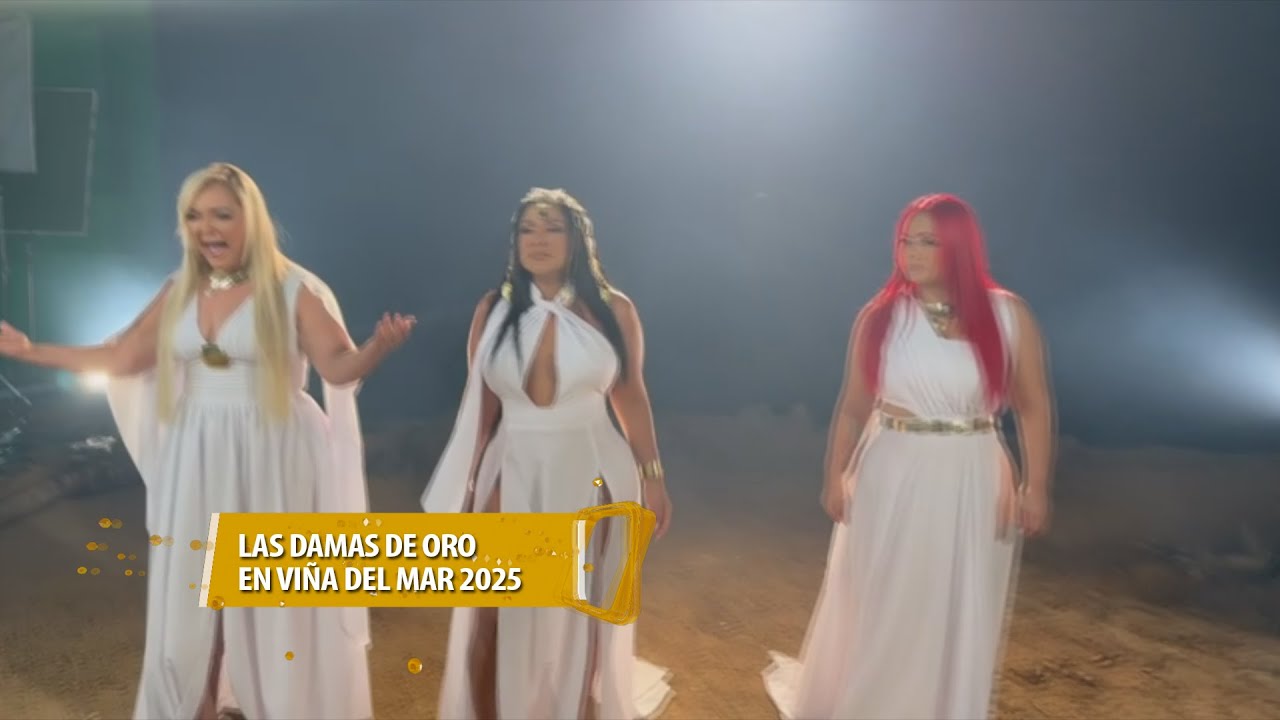Las Damas de Oro en Viña del Mar 2025