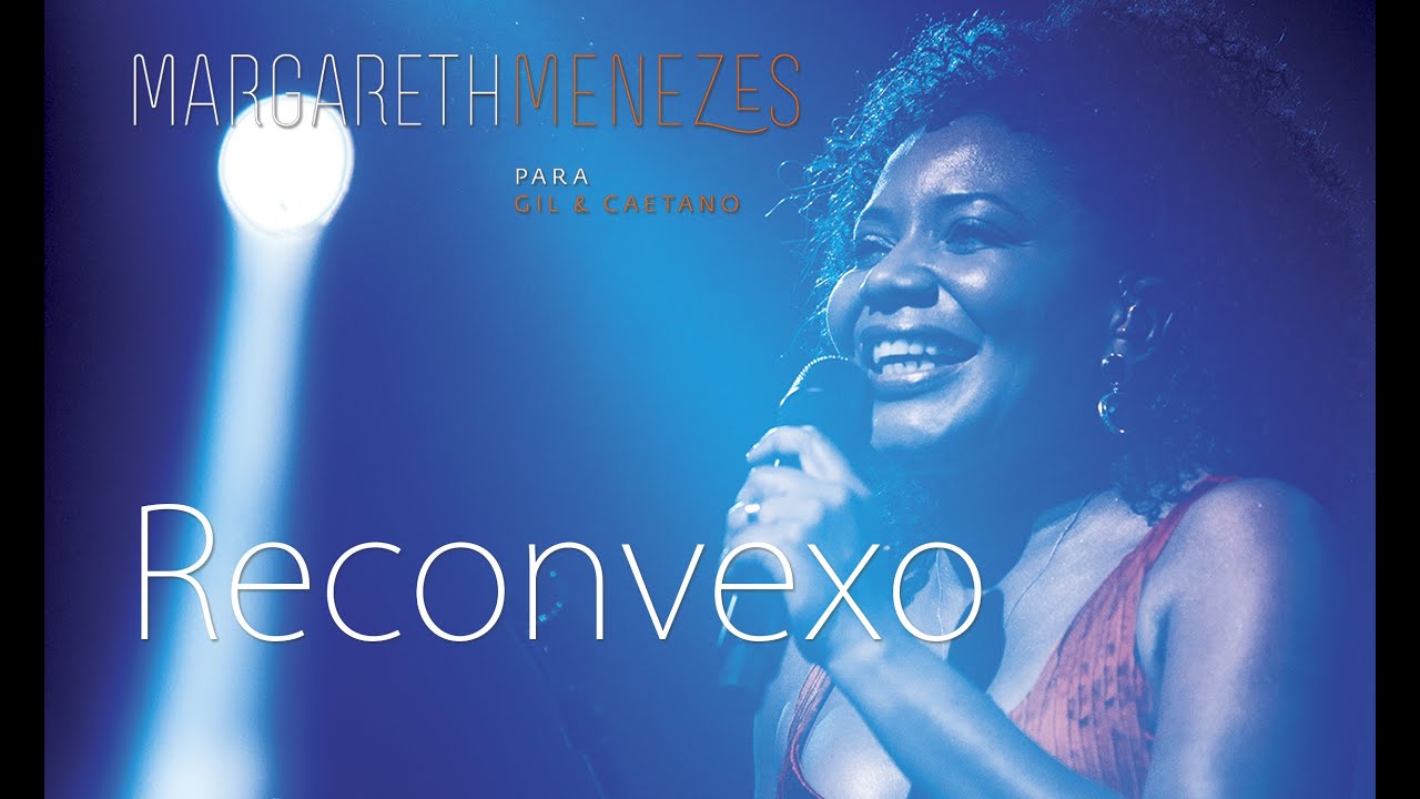 Reconvexo - Margareth Menezes (DVD Para Gil & Caetano)