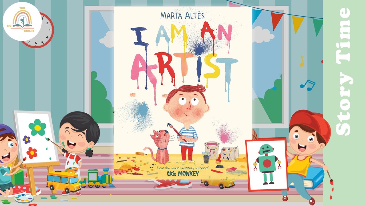 I AM AN ARTIST by Marta Altes ~ Kids Book Storytime, Kids Book Read Aloud, Bedtime Stories