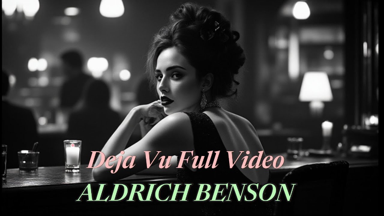 Deja Vu - Aldrich Benson - Full video