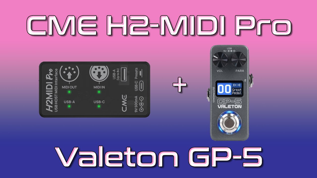 CME H2 Midi Pro + Valeton GP5
