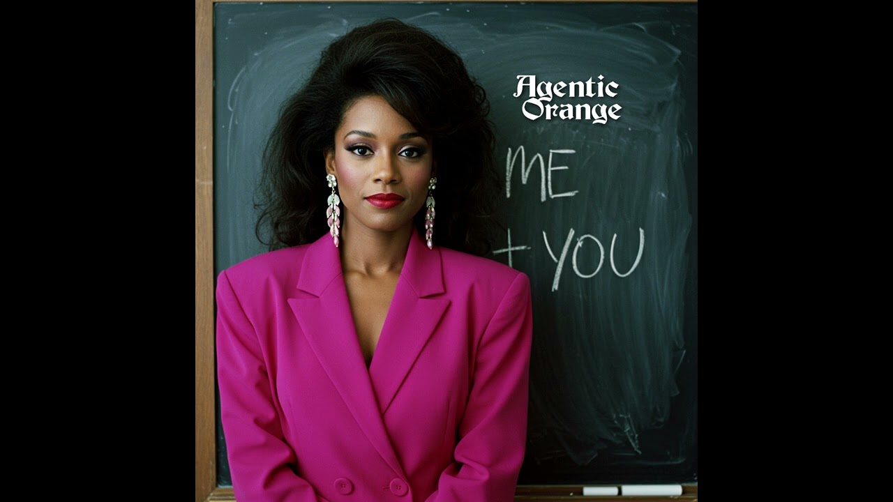 Agentic Orange - Me + You (1980s, R&B, Funk)