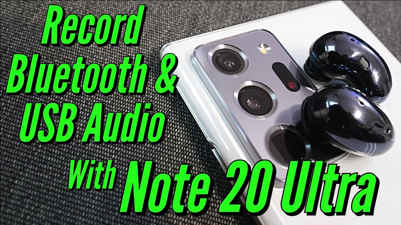 Record Audio Bluetooth Headphones & Galaxy Note 20 Ultra