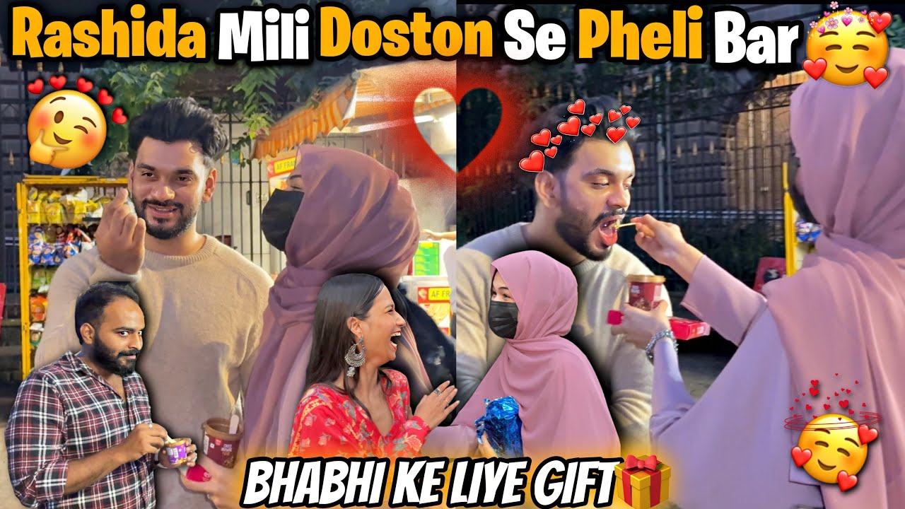 Rashida Mili Dosto Se Pheli Bar 😍| Bhabhi ke liye Gift 🎁 | Fokats | Abresh & Zeeshan