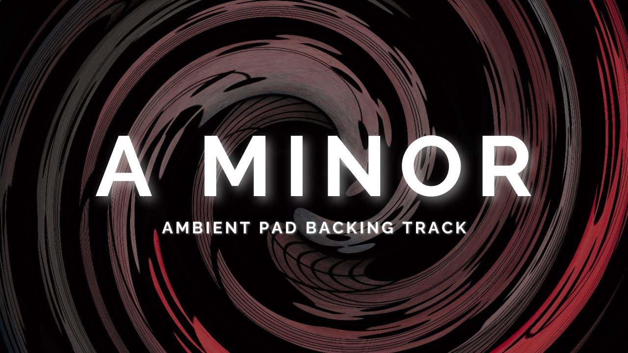 Atmospheric Ambient Pad Backing Track in A Minor