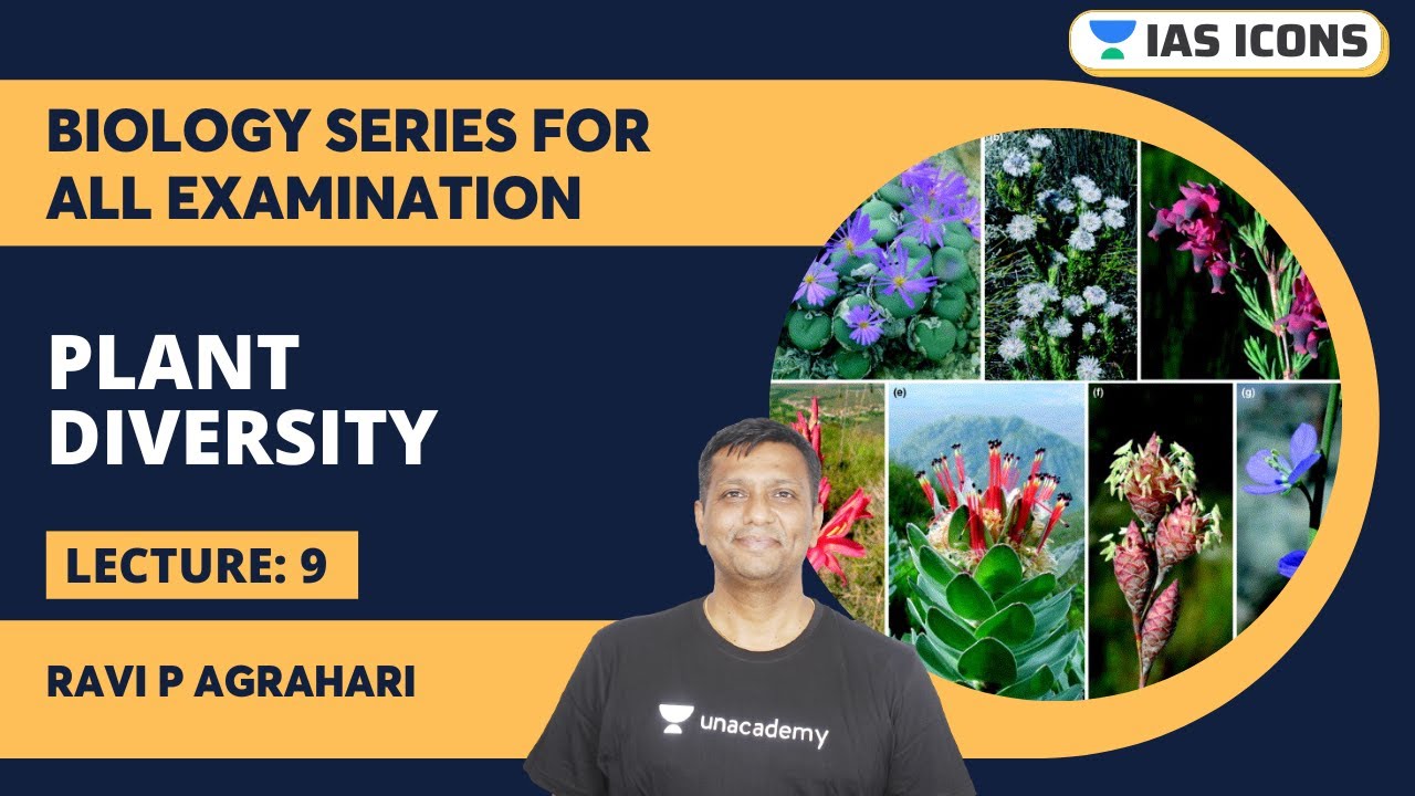 Science & Technology | L09.Biology : Plant Diversity | Ravi P Agrahari | IAS Icons