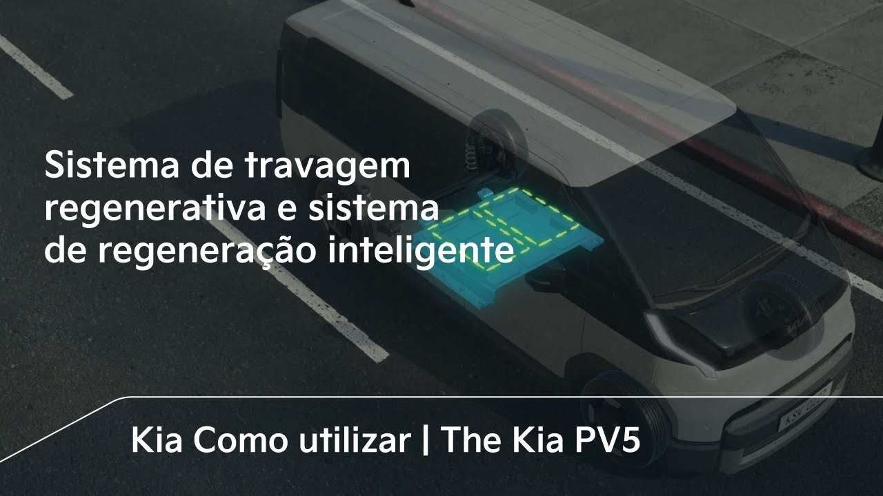 Sistema de travagem regenerativa e sistema de regeneração inteligente｜The Kia PV5