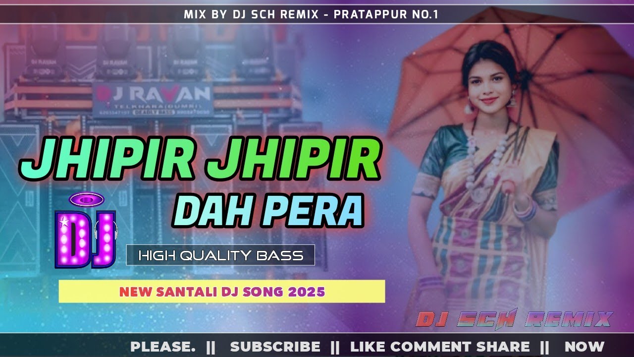 Jhipir Jhipir Dah Pera || New Santali Dj Song 2025 || DJ SCH REMIX