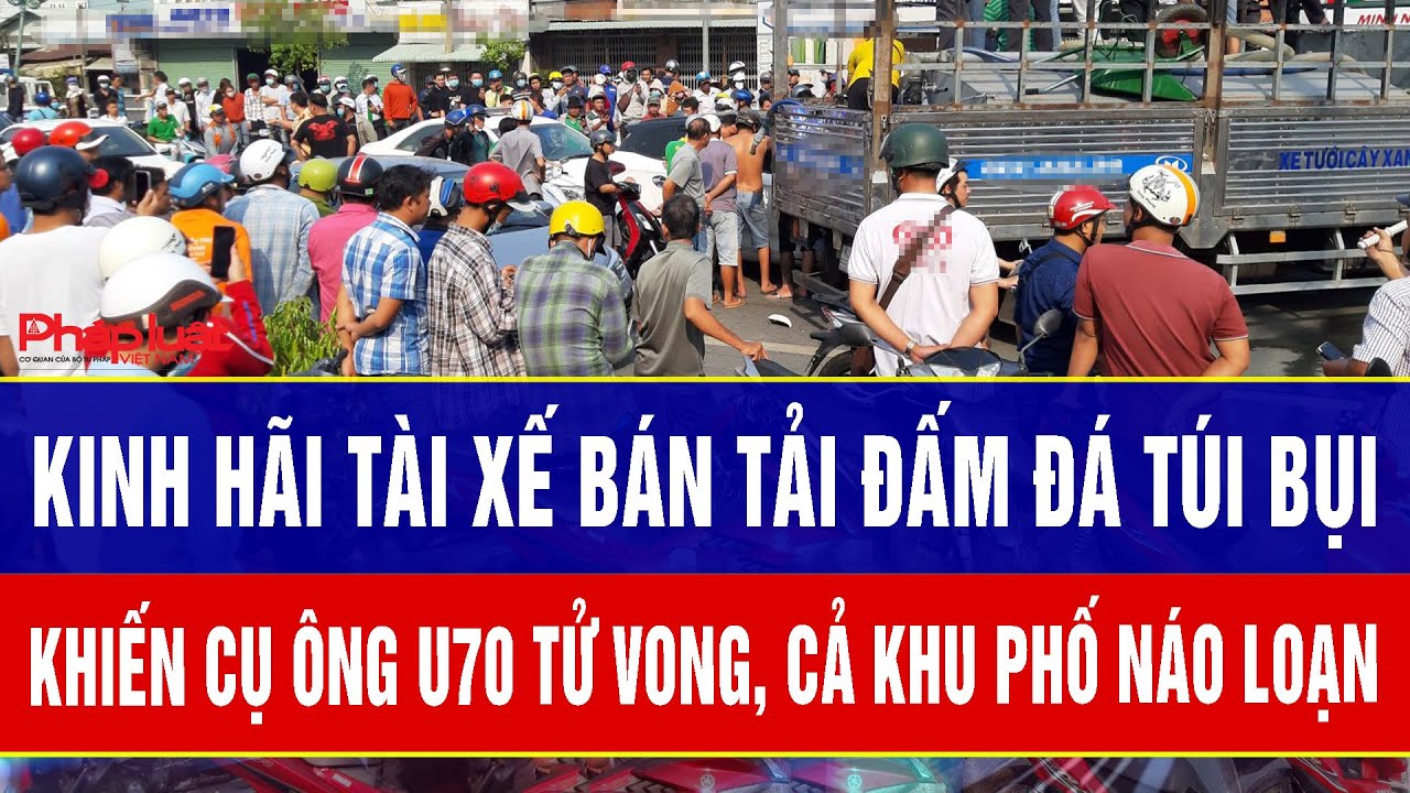 Điểm nóng 3/2: Kinh hãi tài xế bán tải đấm đá túi bụi khiến cụ ông U70 tử vong, cả khu phố náo loạn
