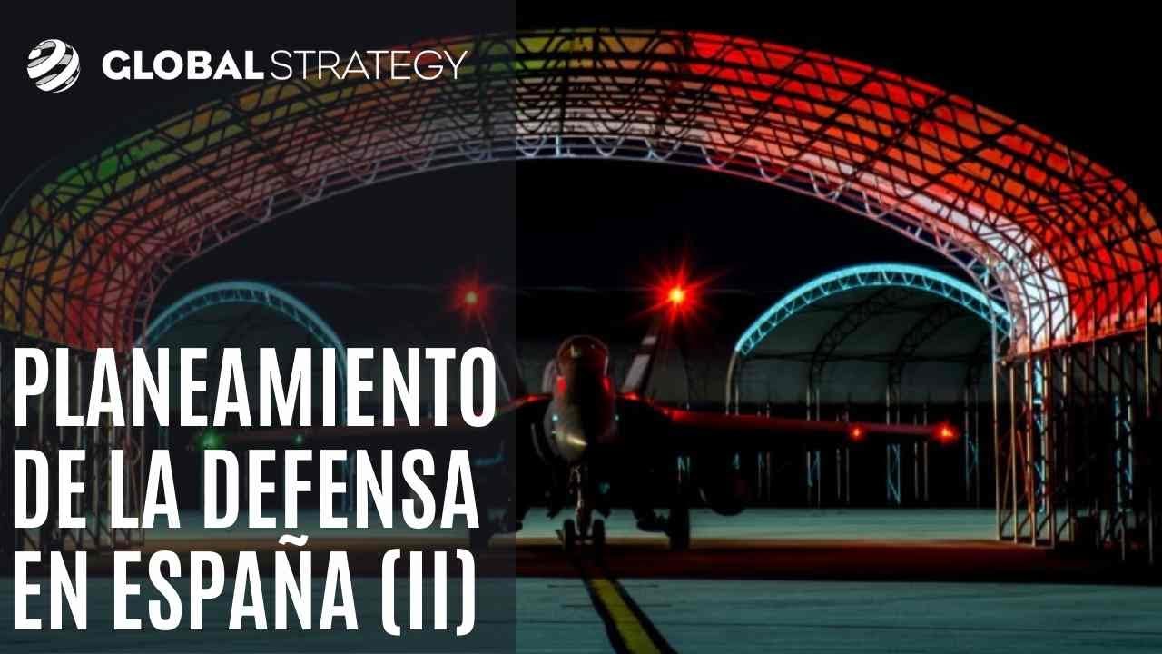 Planeamiento de la Defensa en España (II) | Estrategia podcast 173