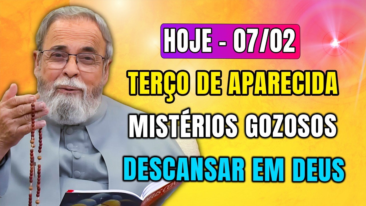 Terço de Aparecida Hoje 07/02 | Mistérios Gozosos, Descansar em Deus com Pe. Antonio Maria