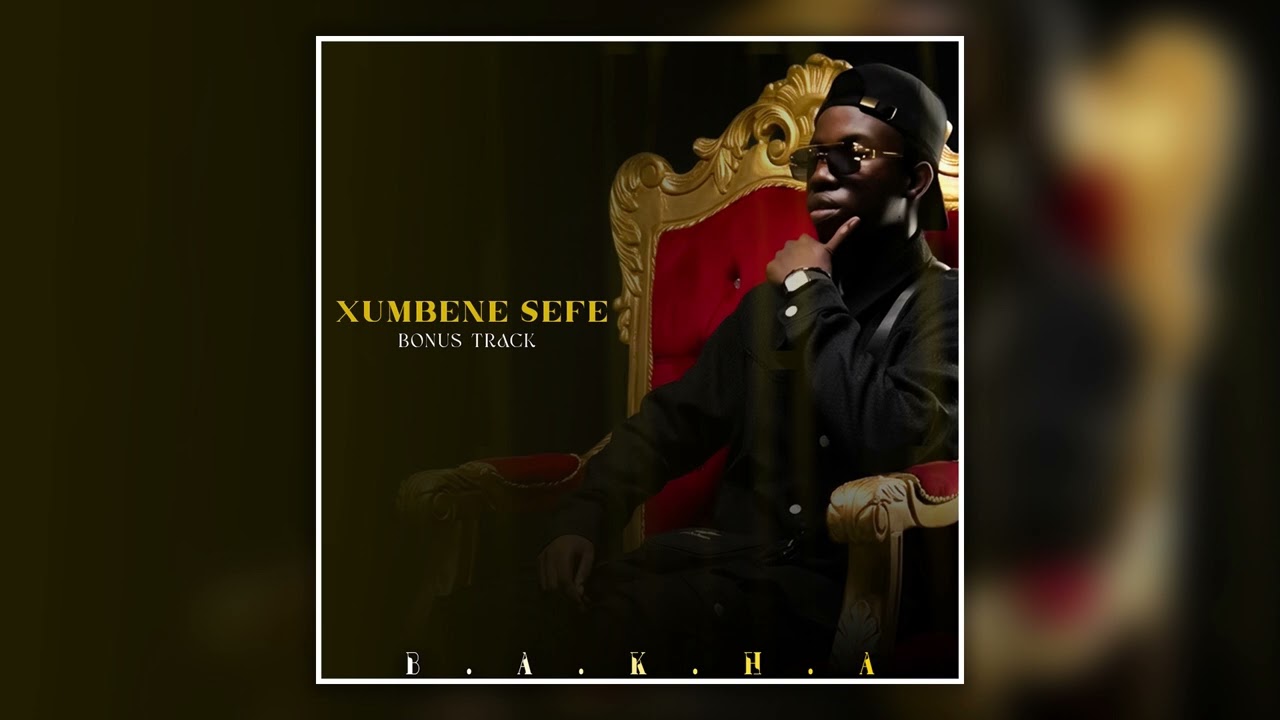      Bakha bonus track (Xumbene sefe)