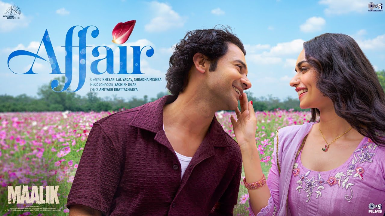 Affair | Maalik | Rajkummar Rao, Manushi Chhillar |Khesari Lal Yadav,Sachin - Jigar, Shradha,Amitabh