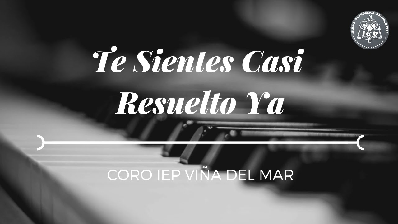 ¿TE SIENTES CASI RESUELTO YA? - Coro IEP Viña del Mar [CC]