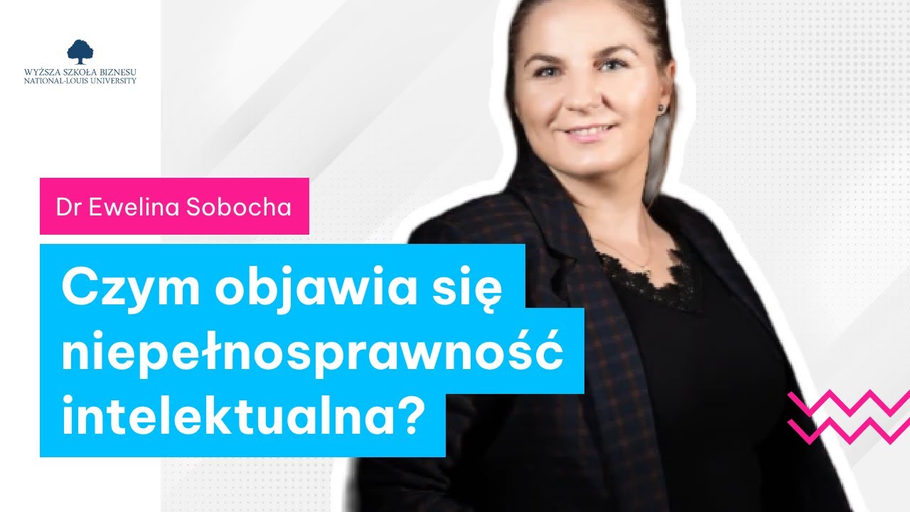 Czym objawia się NIEPEŁNOSPRAWNOŚĆ INTELEKTUALNA? dr Ewelina Sobocha, Prodziekan WSB-NLU 🎥