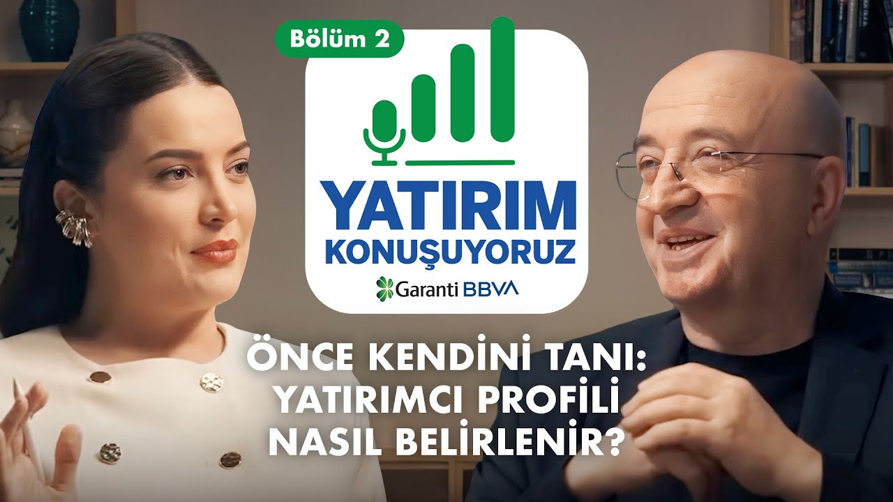 ÖNCE KENDİNİ TANI: HANGİ YATIRIMCI PROFİLİSİN? | Yatırım Konuşuyoruz | Bölüm 2