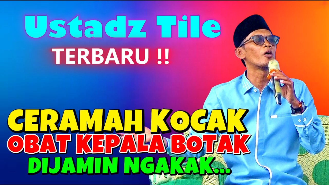 CERAMAH USTAD TILE TERBARU 2026 LUCU ABIS