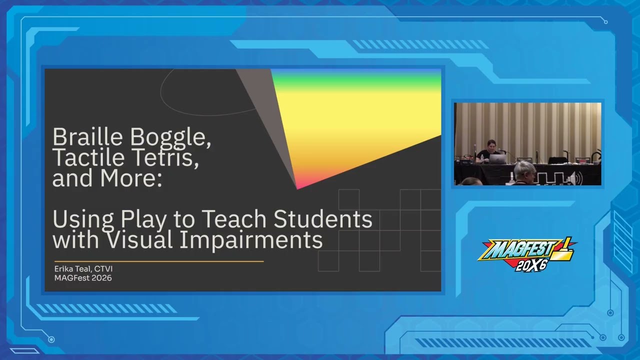 Using Play to Teach Students with Visual Impairments | MAGFest 2026