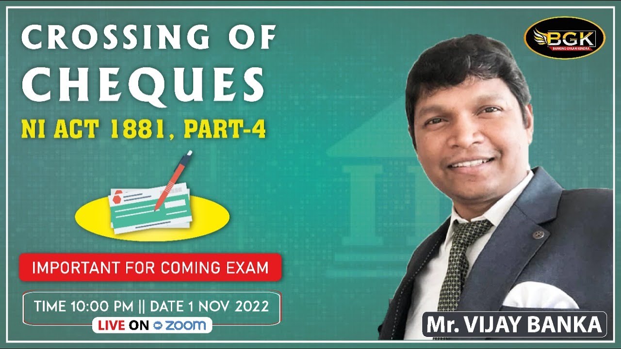 Crossing of Cheques NI Act 1881 Part 4 II Session Dated 01.11.2022 II