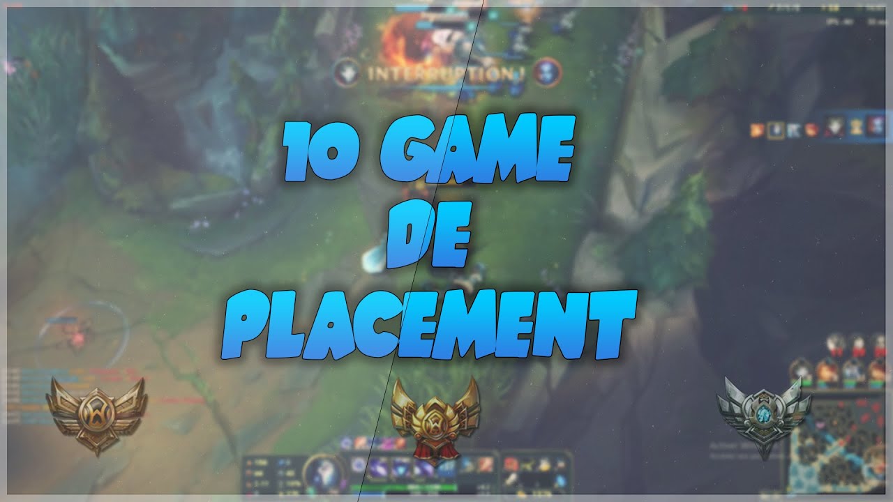 MES 10 GAME DE PLACEMENT !! - League Of legends - Funtage