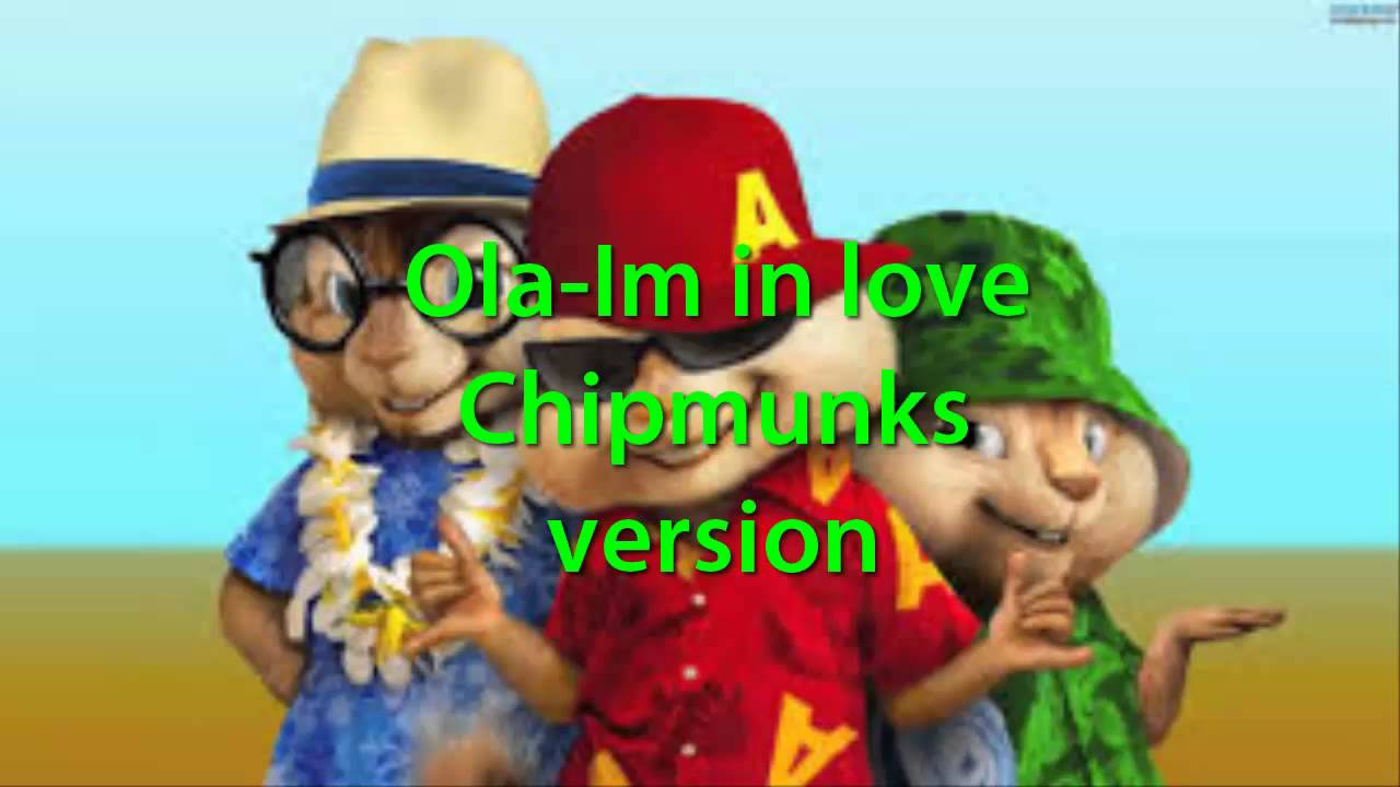 Ola-Im in love chipm