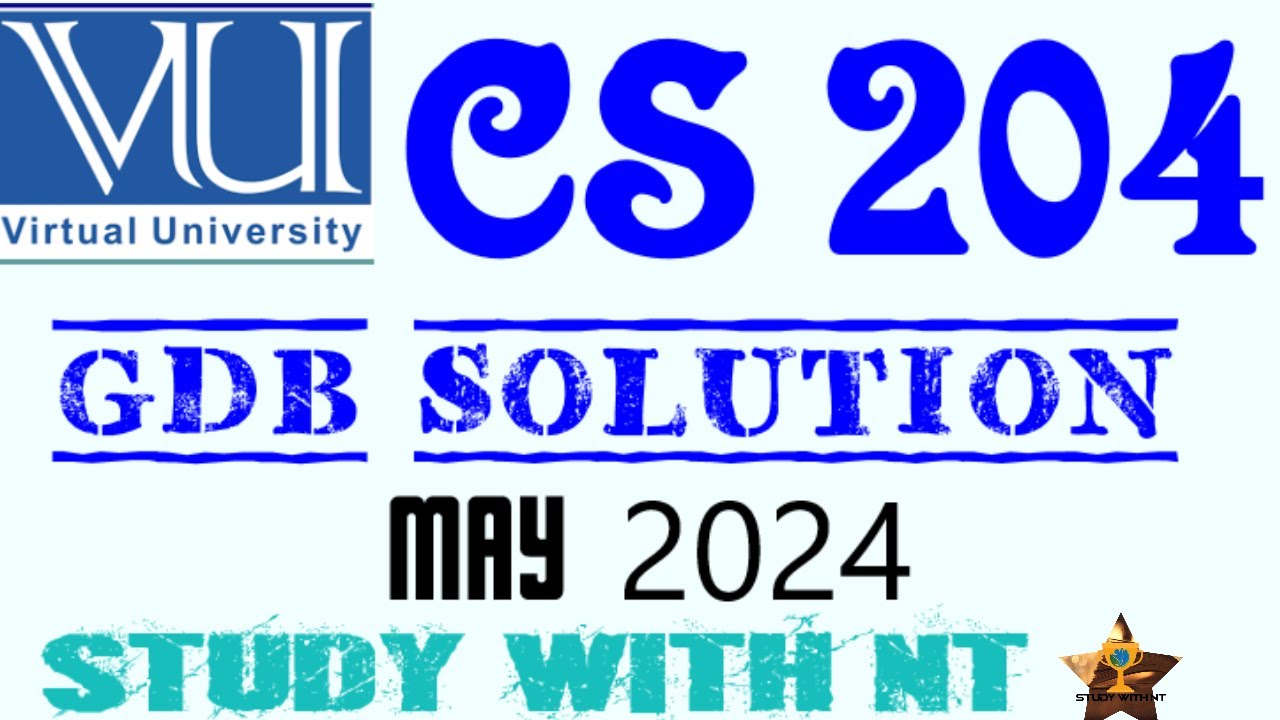 CS 204 GDB SOLUTION MAY 2024 | CS204 GDB SOLUTION SPRING 2024 | STUDY WITH NT
