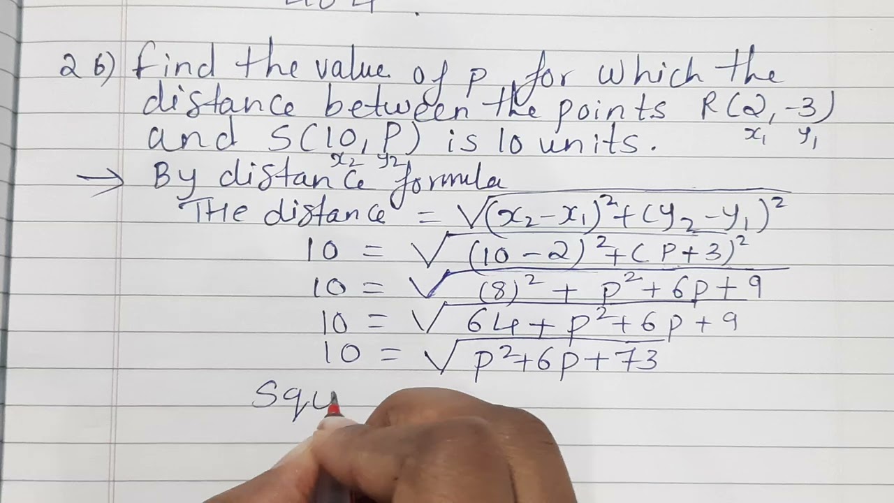 Find the value of p for which the distance between the points R(2, - 3) and S (10, p) is 10 units.